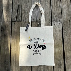 Cotton Bag “Life is Better with a Dog” χωρίς πιέτα