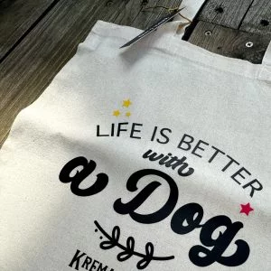 Cotton Bag “Life is Better with a Dog”