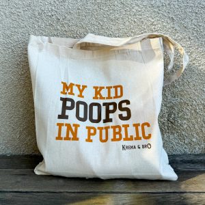 Cotton Bag “My kid poops”