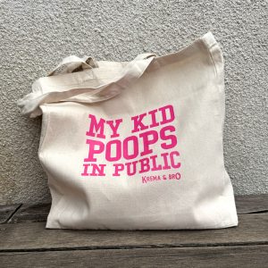 Cotton Bag “My Kid Poops in public” Pink